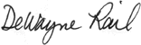 Dewayne Rail's Signature