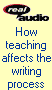real audio: How teaching affects the writing process